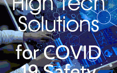 High Tech Solutions for COVID 19 Safety
